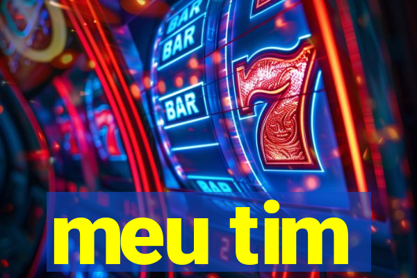 meu tim